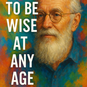 Wisdom At Any Age