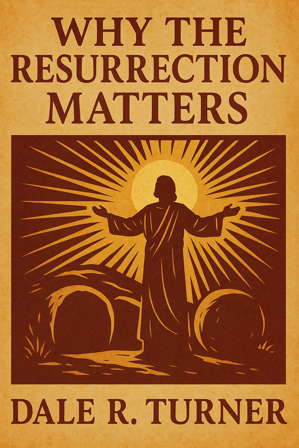 Why The Resurrection Matters